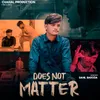 Does Not Matter